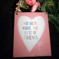 50% OFF Mothers Make the Best Of Friends Lovely Sayings Tin Plaque